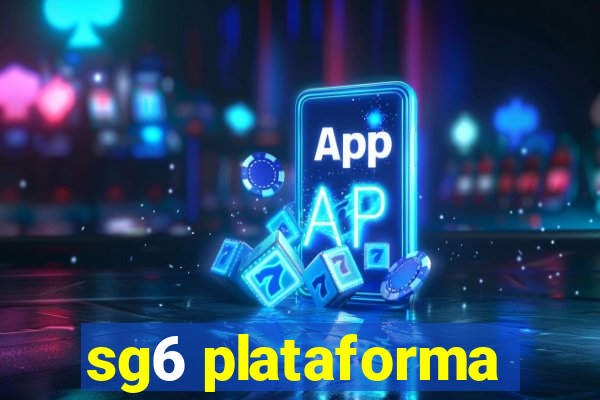 sg6 plataforma